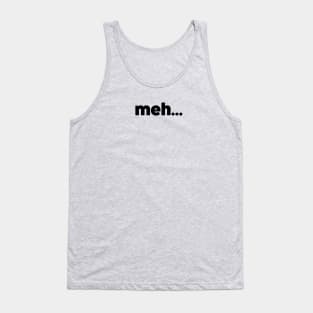 Simply Meh... Tank Top